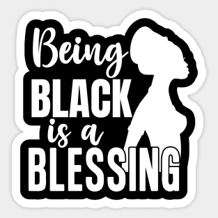 Being Black Is A Blessing, Black Woman, Black Mother, Black History Sticker